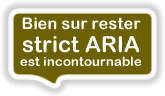 Bien sur rester strict ARIA est incontournable